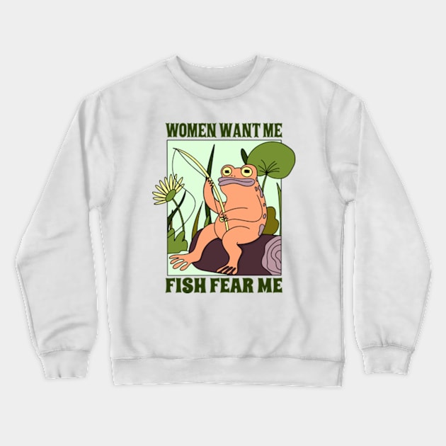 Women Want Me Fish Fear Me Crewneck Sweatshirt by faagrafica